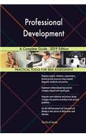Professional Development A Complete Guide - 2019 Edition