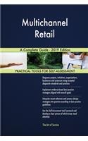 Multichannel Retail A Complete Guide - 2019 Edition