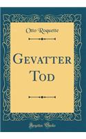 Gevatter Tod (Classic Reprint)
