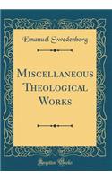 Miscellaneous Theological Works (Classic Reprint)