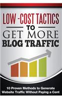 Low Cost Tactics To Get More Blog Traffic