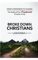 Broke Down Christians