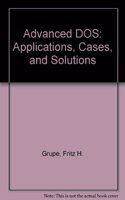 Advanced DOS: Applications, Cases, and Solutions
