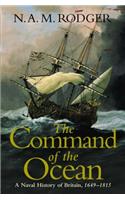 The Command of the Ocean: v. 2: A Naval History of Britain 1649-1815 (Naval History of Britain 2)