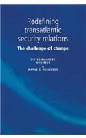 Redefining Transatlantic Security Relations