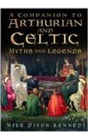 A Companion to Arthurian and Celtic Myths and Legends