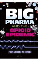 Big Pharma and the Opioid Epidemic