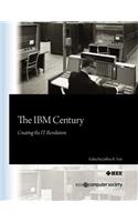 IBM Century: Creating the IT Revolution