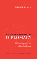 Federal-Provincial Diplomacy: The Making of Recent Policy in Canada