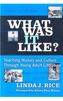 What Was It Like? Teaching History and Culture Through Young Adult Lilterature