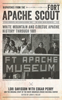 Dispatches from the Fort Apache Scout