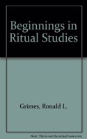 Beginnings in Ritual Studies