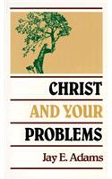 Christ and Your Problems