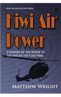 Kiwi Air Power: A History of the Rnzaf to the End of the Cold War