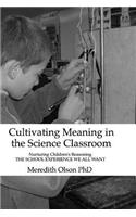 Cultivating Meaning in the Science Classroom