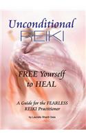 Unconditional Reiki Free Yourself to Heal