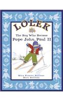 Lolek: The Boy Who Became Pope John Paul II