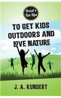 Tressi Tens Tips to Get Kids Outdoors and Love Nature