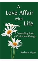 Love Affair with Life: A Compelling Look at Choice and Change