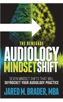 Renegade Audiology Mindset Shift