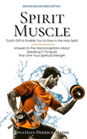 Spirit Muscle: God's Gift to Enable You to Flow in the Holy Spirit