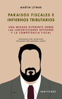 Paraisos Fiscales E Infiernos Tributarios