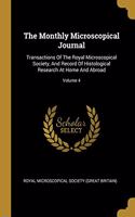 The Monthly Microscopical Journal: Transactions of the Royal Microscopical Society, and Record of Histological Research at Home and Abroad; Volume 4