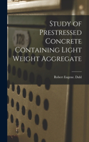 Study of Prestressed Concrete Containing Light Weight Aggregate