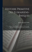 Histoire Primitive Des Euskariens-Basques
