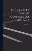 Lecons Sur La Theorie Generale Des Surfaces