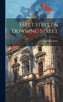 Fleet Street & Downing Street