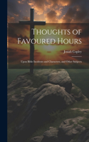 Thoughts of Favoured Hours