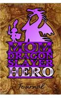 Mom Dragon Slayer Hero Journal: Fantasy Lovers Notebook Gift