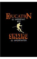 Education is Important but Skiing is Importanter: Blank Lined Journal Soft Cover 120 Pages