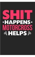 Shit Happens Motorcross Helps