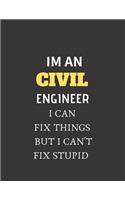 Im An Civil Engineer I Can Fix Things But I cant Fix Stupid
