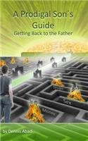 Prodigal Son's Guide: Getting Back to the Father