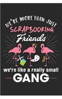 We're More Than Just Scrapbooking Friends: Flamingo Zoo Animal Lover Dot Grid Journal, Diary, Notebook 6 x 9 inches with 120 Pages