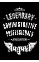 Legendary Administrative Professionals are born in August