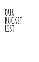 Our Bucket List
