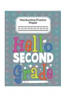 Hello Second Grade - Handwriting Practice Paper