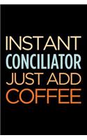Instant Conciliator Just Add Coffee: Blank Lined Novelty Office Humor Themed Notebook to Write In: With a Versatile Wide Ruled Interior: Retro Colors