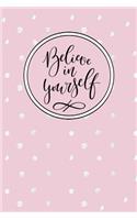 Believe in Yourself: Dot Grid Bullet Planner for Busy Moms. Turn Your Chaos Into Calm. Pink with Dots