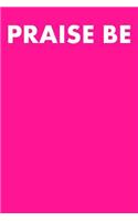 Praise Be