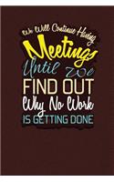 We Will Continue Having Meetings