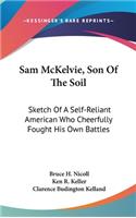 Sam McKelvie, Son of the Soil