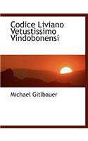 Codice Liviano Vetustissimo Vindobonensi