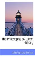 The Philosophy of Welsh History: (English)
