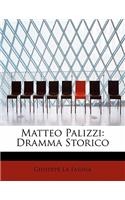 Matteo Palizzi: Dramma Storico: Dramma Storico