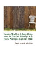 Complot D'Arnold Et de Henry Clinton Contre Les Tats-Unis D'Am Rique Et Le G N Ral Washington (Sept